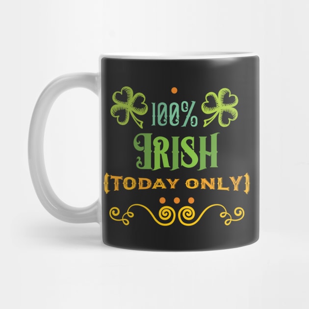 St. Patricks Day - 100% Irish Today Only by TeeBunny17